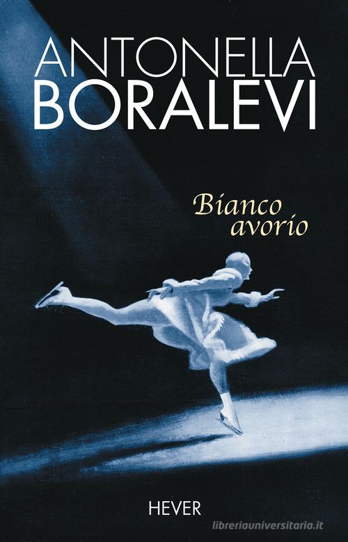 Bianco avorio di Antonella Boralevi edito da Hever