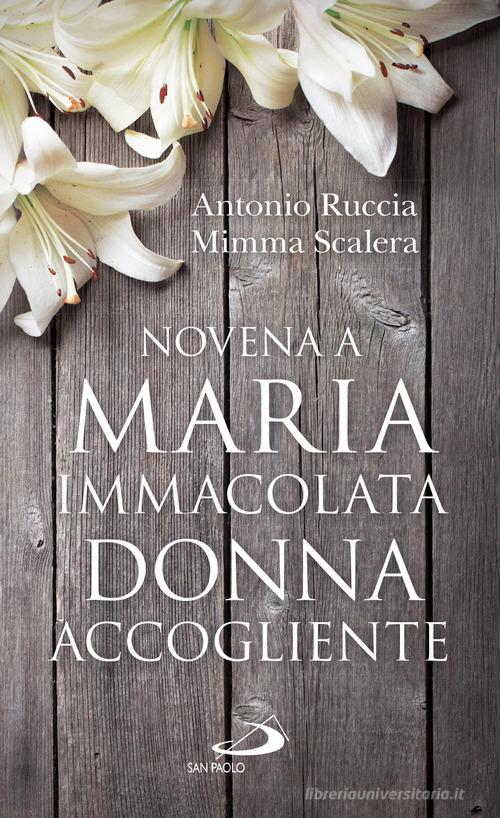 Novena a Maria Immacolata donna accogliente di Antonio Ruccia edito da San Paolo Edizioni