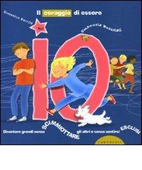 Il coraggio di essere io. Diventare grandi senza scimmiottare gli altri e senza sentirsi esclusi. Ediz. illustrata di Domenico Barrilà, Emanuela Bussolati edito da Carthusia