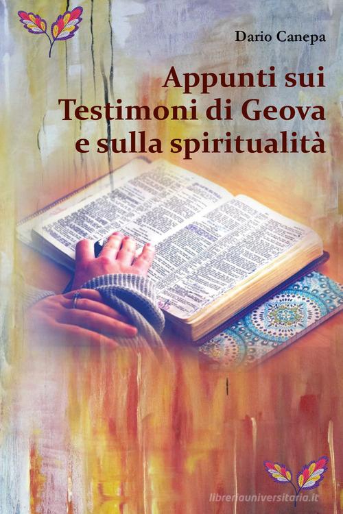 Appunti sui Testimoni di Geova e sulla spiritualità di Dario Canepa edito da Youcanprint