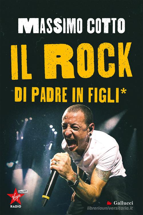 Il rock di padre in figli* di Massimo Cotto edito da Gallucci Bros