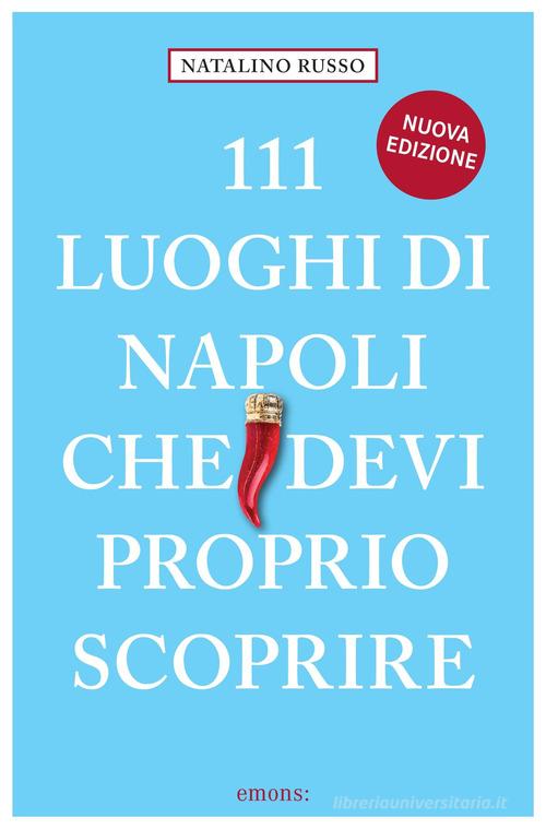 111 luoghi di Napoli che devi proprio scoprire di Natalino Russo edito da Emons Edizioni