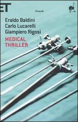 Medical thriller di Eraldo Baldini, Carlo Lucarelli, Giampiero Rigosi edito da Einaudi