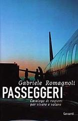 Passeggeri di Gabriele Romagnoli edito da Garzanti Libri