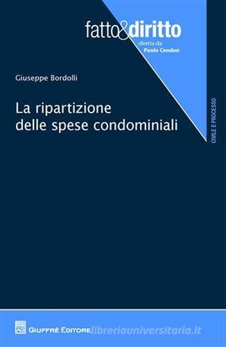 La ripartizione delle spese condominiali di Giuseppe Bordolli edito da Giuffrè