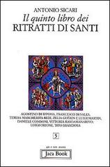 Il quinto libro dei ritratti di santi. Agostino di Ippona, Francesco di Sales, Teresa Margherita Redi, Zelia Guérin e Luigi Martin, Daniele Comboni... di Antonio Maria Sicari edito da Jaca Book