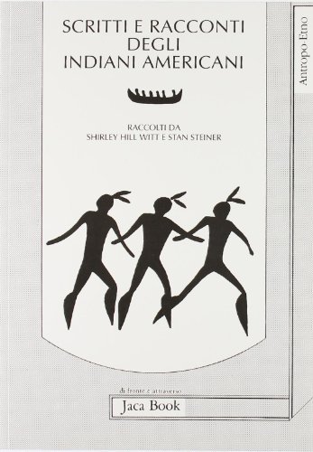Scritti e racconti degli indiani-americani di Shirley Hill Witt, Stan Steiner edito da Jaca Book
