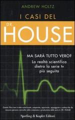 I casi del Dr. House di Andrew Holtz edito da Sperling & Kupfer