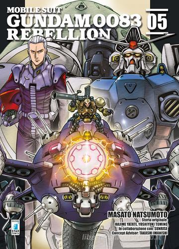 Rebellion. Mobile suit Gundam 0083 vol.5 di Masato Natsumoto, Hajime Yatate, Yoshiyuki Tomino edito da Star Comics