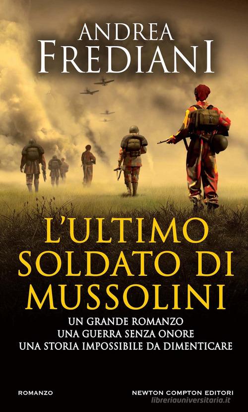 Libro L'ultimo soldato di Mussolini di Andrea Frediani Gli insuperabili Gold di Newton Compton Editori