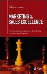 Marketing & sales excellence. Come trasformare competenze di marketing in performance di successo edito da EGEA