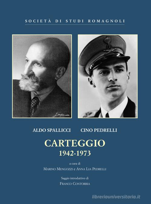 Spallicci-Pedrelli. Carteggio 1942-1973 edito da Soc. di Studi Romagnoli