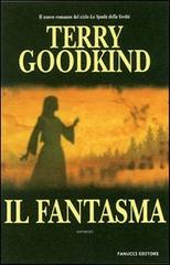 Fantasma di Terry Goodkind edito da Fanucci