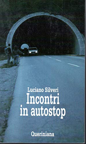 Incontri in autostop di Luciano Silveri edito da Queriniana
