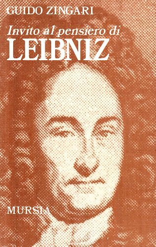 Invito al pensiero di Leibniz di Guido Zingari edito da Ugo Mursia Editore