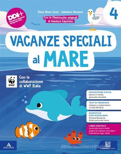 Vacanze speciali al mare. Per la Scuola elementare. Classe 4ª di Elena Rizzo Licori, Salvatore Romano edito da Carlo Signorelli Editore