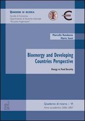 Bioenergy and developing countries perspective: energy vs. food security di Marcella Randazzo, Maria Sassi edito da Aracne