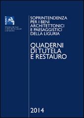 Quaderni di tutela e restauro 2014. Soprintendenza per i beni architettonici e paesaggistici della Liguria. Ediz. illustrata edito da SAGEP