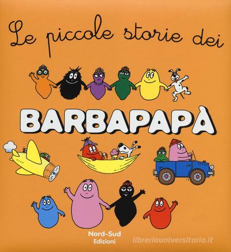 Le piccole storie dei Barbapapà. Ediz. a colori di Annette Tison edito da Nord-Sud