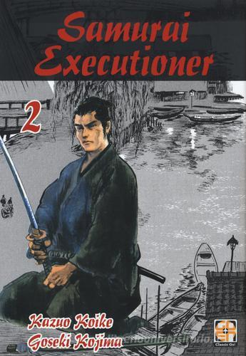Samurai executioner vol.2 di Kazuo Koike, Goseki Kojima edito da Goen