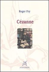 Cézanne di Roger Fry edito da Ananke
