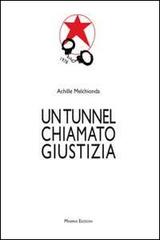 Un tunnel chiamato giustizia di Achille Melchionda edito da Minerva Edizioni (Bologna)