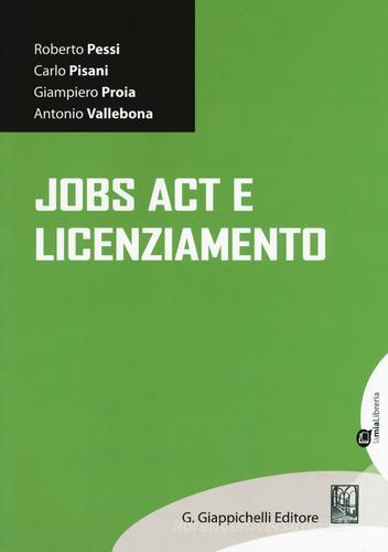 Jobs act e licenziamento di Roberto Pessi edito da Giappichelli-Linea Professionale