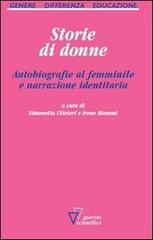 Storie di donne. Autobiografie al femminile e narrazione identitaria edito da Guerini Scientifica