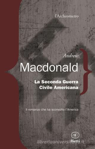 La seconda guerra civile americana di Andrew MacDonald edito da Bietti
