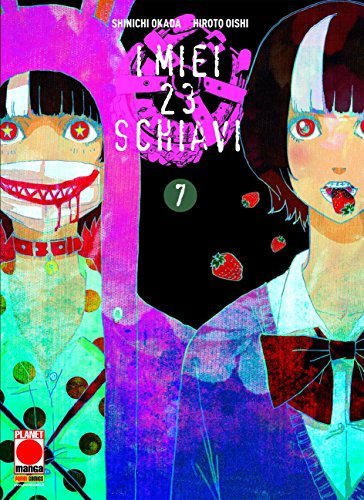I miei 23 schiavi vol.7 di Shinichi Okada, Hiroto Oishi edito da Panini Comics