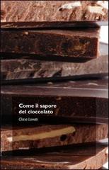 Come il sapore del cioccolato di Clizia Lonati edito da Trenta Editore