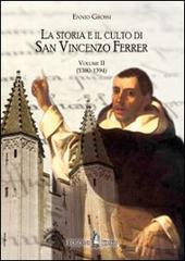 La storia e il culto di San Vincenzo Ferrer vol.2 di Ennio Grossi edito da Kirke