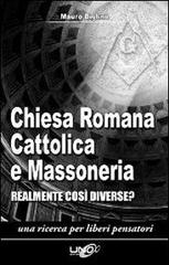 Chiesa romana cattolica e massoneria. Realmente così diverse? di Mauro Biglino edito da Uno Editori