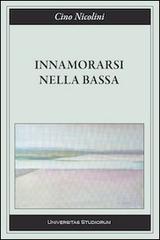 Libro Innamorarsi nella Bassa di Cino Nicolini Inchiostri di Universitas Studiorum