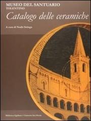 Museo del Santuario, Tolentino. Catalogo delle ceramiche edito da Biblioteca Egidiana