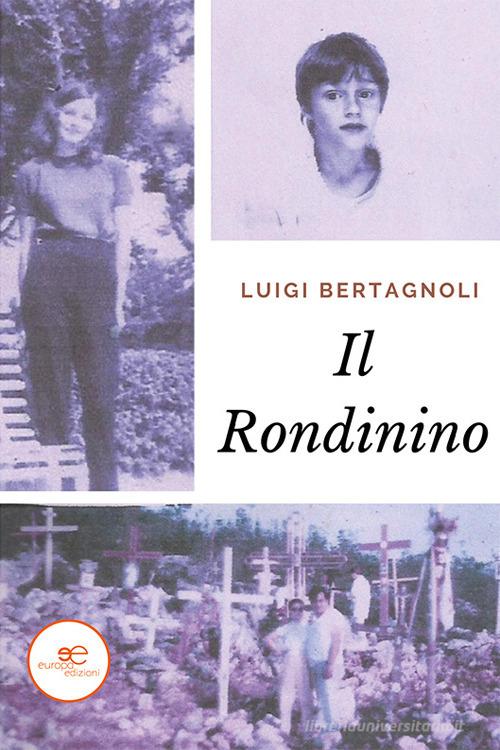 Libro Il rondinino di Luigi Bertagnoli Edificare universi di Europa Edizioni