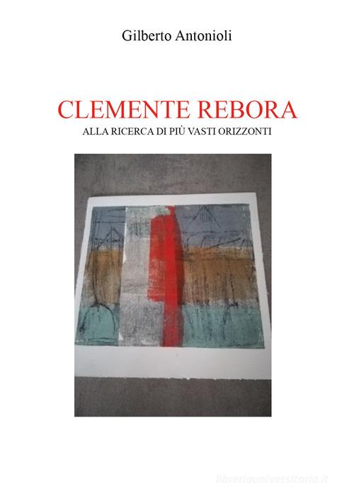 Rebora di Gilberto Antonioli edito da Youcanprint