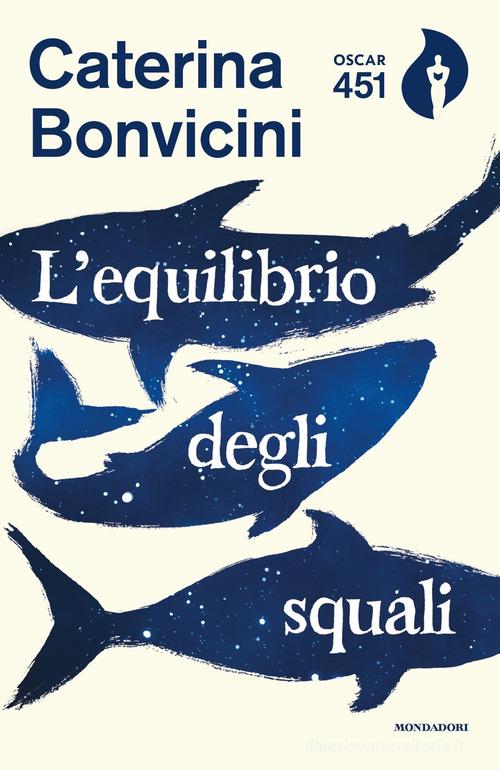 L' equilibrio degli squali di Caterina Bonvicini edito da Mondadori