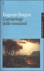 L' arcipelago delle emozioni di Eugenio Borgna edito da Feltrinelli