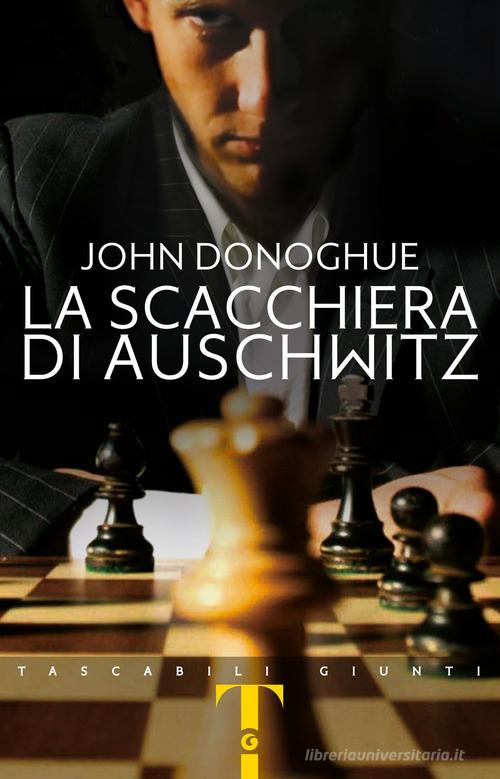 La scacchiera di Auschwitz di John Donoghue edito da Giunti Editore