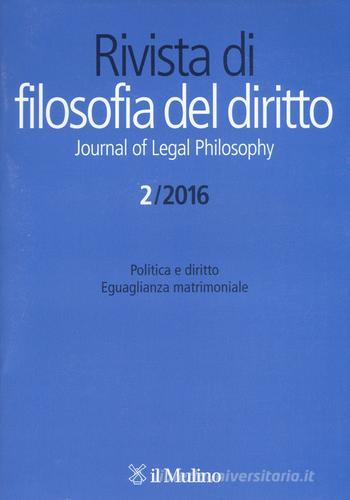 Rivista di filosofia del diritto (2016) vol.2 edito da Il Mulino