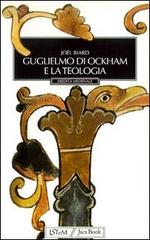 Guglielmo di Ockham e la teologia di Joël Biard edito da Jaca Book