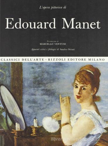 Edouard Manet di Sandra Orienti, Marcello Venturi edito da Rizzoli