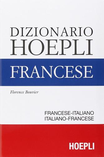 Dizionario di francese. Ediz. minore di Florence Bouvier edito da Hoepli