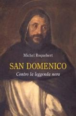 San Domenico. Contro la leggenda nera di Michel Roquebert edito da San Paolo Edizioni