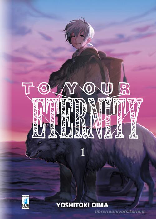 To your eternity vol. 1 di Yoshitoki Oima edito da Star Comics