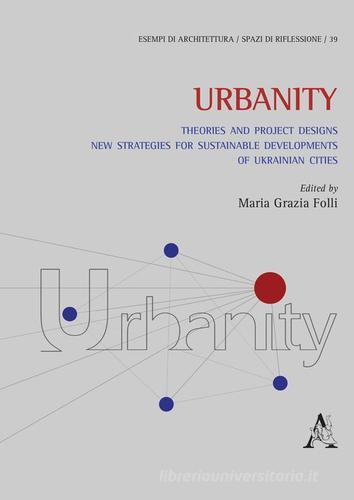 Urbanity. Theories and Project Designs: New Strategies for Sustainable Developments of Ukrainian Cities edito da Aracne