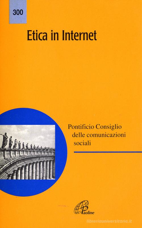Etica in Internet di Pontificio consiglio delle comunica edito da Paoline Editoriale Libri