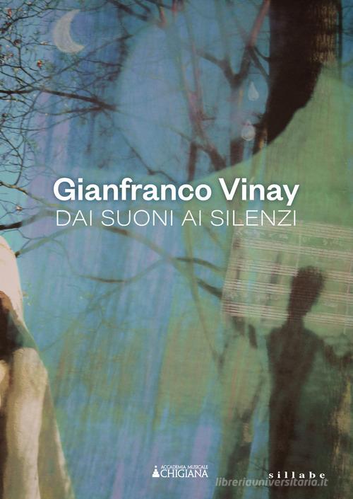 Gianfranco Vinay. Dai suoni ai silenzi edito da Sillabe