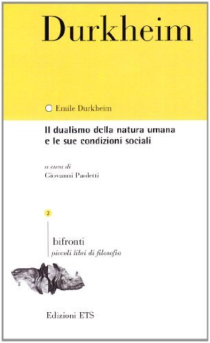 Il dualismo della natura umana e le sue condizioni sociali di Émile Durkheim edito da Edizioni ETS